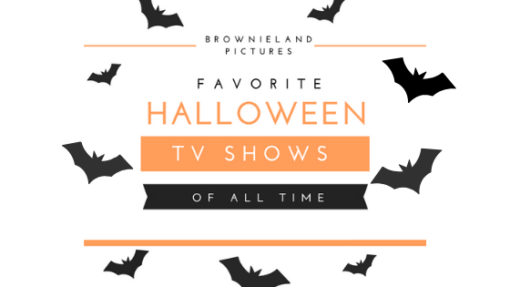 Brownieland Pictures Favorite Halloween TV Shows
