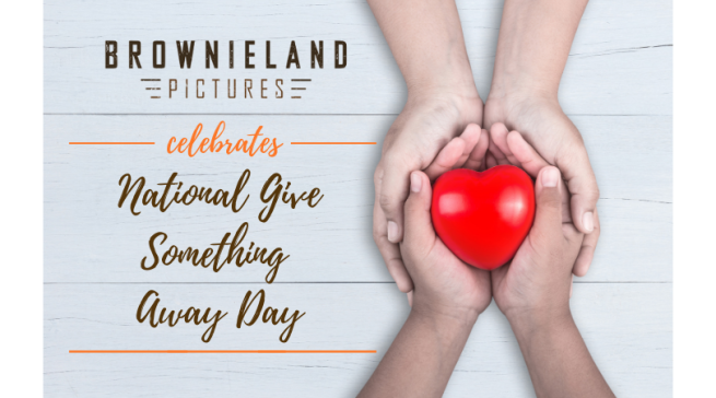 Brownieland Pictures Celebrates National Give Something Away Day